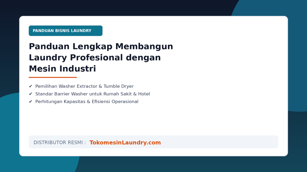 Panduan Lengkap Membangun Laundry Profesional dengan Mesin Industri