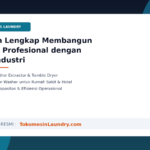 Panduan Lengkap Membangun Laundry Profesional dengan Mesin Industri