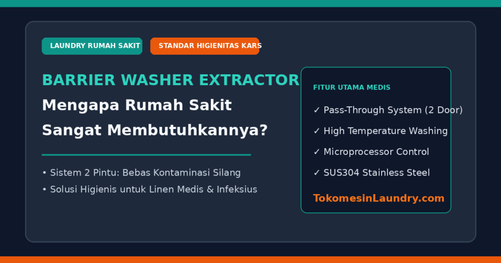 Mengapa Rumah Sakit Membutuhkan Barrier Washer Extractor?